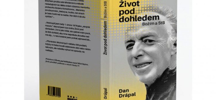 Recenze knihy Dana Drápala – Život pod dohledem Božím a StB